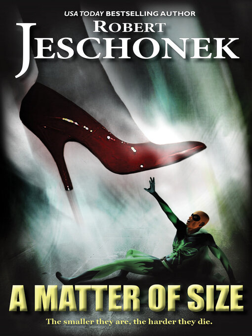 Title details for A Matter of Size by Robert Jeschonek - Available